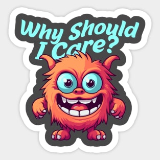 and why should i care? Sticker